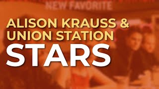 Alison Krauss amp Union Station  Stars Official Audio [upl. by Dinin]