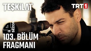 Teşkilat 103 Bölüm Fragmanı trt1 [upl. by Teresita]