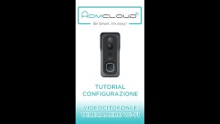 Homcloud  Tutorial config Videocitofoni e Telecamere WIFI TYWCM8S TYWCS4S TYDB7S TYDB5C [upl. by Iene622]