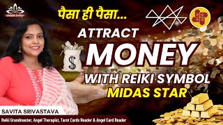 ATTRACT MONEY WITH REIKI SYMBOLMIDAS STAR  पैसा ही पैसा 💸💰  SHATAKSHI HEALINGS [upl. by Onailimixam631]