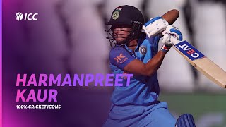 Harmanpreet Kaur  India’s allformat superstar  ICC 100 Cricket Icons [upl. by Fidel]