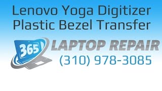 Lenovo Yoga Digitizer Plastic Bezel Transfer  By 365 [upl. by Blakeley]