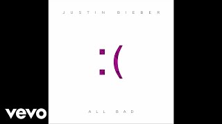 Justin Bieber  All Bad [upl. by Wetzel455]