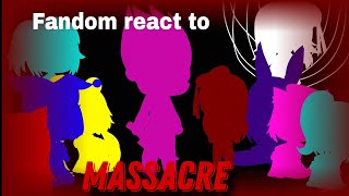 Fandoms react to MassacreFnf [upl. by Arehs]