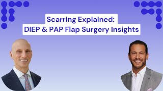 What to Expect Scarring from DIEP and PAP Flap Surgery Dr Boutros and Dr Dayan [upl. by Eislek]