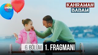 Kahraman Babam 6 Bölüm 1 Fragmanı  quotKızımı yanımda görmek istiyorumquot [upl. by Tyra485]