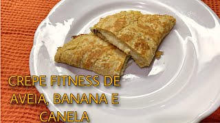 CREPE FITNESS  BANANA AVEIA E CANELA [upl. by Marta]