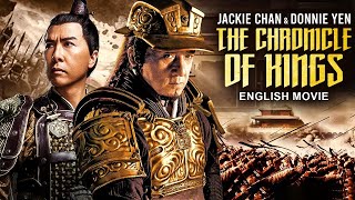 THE CHRONICLE OF KINGS  English Movie  Jackie Chan Donnie Yen Hit Action Adventure English Movie [upl. by Yates]