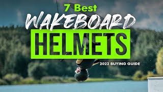 BEST WAKEBOARD HELMETS 7 Wakeboard Helmet 2023 Buying Guide [upl. by Meit616]