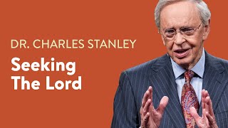 Seeking the Lord – Dr Charles Stanley [upl. by Hairehcaz]