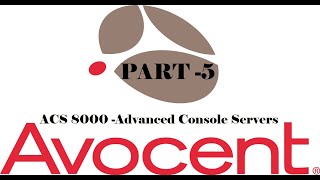 Avocent ACS 8000 Advanced Console Servers  INSTALLATION amp ADVANCE  PART 5 [upl. by Fablan188]