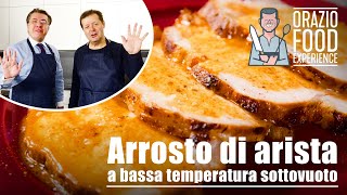 ARROSTO DI ARISTA A BASSA TEMPERATURA SOTTOVUOTO  Tenero e succoso [upl. by Delanos]