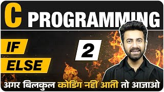 If Else in 1 Video  C Programming  Lecture 2  Complete C Course [upl. by Ecirtahs813]