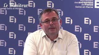 Loïc Gauthier  “Le MEDEF 77 doit conserver sa proximité“ [upl. by Odysseus927]