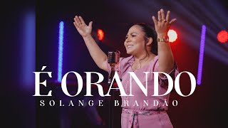 É Orando  Solange Brandão Clipe Oficial [upl. by Nanreit]