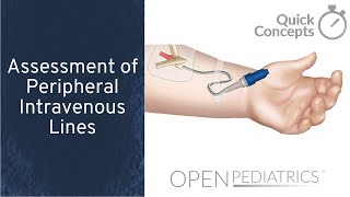 Assessment of Peripheral Intravenous Lines by B Johnson L DelSignore  OPENPediatrics [upl. by Noemad252]