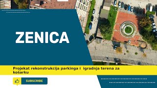 Infrastrukturni Projekat Rekonstrukcija Parkinga i Izgradnja Terena za Košarku zenica 4kvideo [upl. by Nyloc]