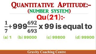 Q21  17  999692693 x 99 is equal to  Quantitative Aptitude Number System  Gravity Coaching [upl. by Jeanie]