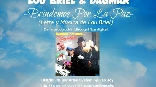 Lou Briel amp Dagmar Brindemos Por La Paz [upl. by Seidel537]