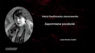 Maria PawlikowskaJasnorzewskla  Zapomniane pocałunki [upl. by Innep564]