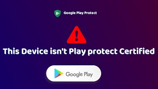 How to Fix  This Device is not Play Protect Certified  100 Fixed [upl. by Venator825]