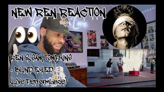 HE SNAPPED THE LAST 30 SECONDS  Ren amp Sam Tompkins  Blind Eyed Live Performance REACTION [upl. by Aleunam]