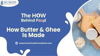 The HOW Behind Food How Butter amp Ghee Is Made  Butter and Ghee Processing  Suman Food Consultants [upl. by Esiouqrut]