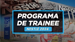 QUAL É O JOGO  PROGRAMA DE TRAINEE NESTLÉ 2024 [upl. by Yejus]