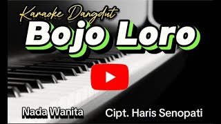 BOJO LORO Karaoke Orgen Tunggal Cipt Haris Senopati  Nada Wanita [upl. by Hercule]