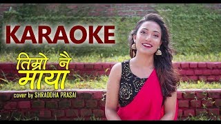 Timro nai maya  Shraddha Prasai Karaoke Track [upl. by Enyrhtac154]