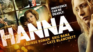 Hanna 2011 Movie  Saoirse Ronan Eric Bana Tom Hollander Olivia Williams  Review amp Facts [upl. by Walke]