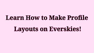 How to Make a Profile Layout in Everskies [upl. by Reibaj259]