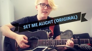 Set Me Alight Original Song  Realisticallysaying [upl. by Anneyehc]