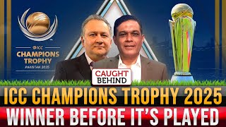 ICC Champions Trophy 2025  Winner Before It’s Played  Caught Behind [upl. by Tahpos]