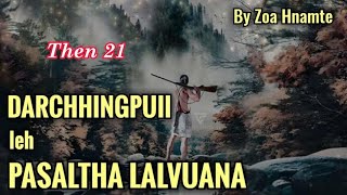 PASALTHA LALVUANA Then 21 Zoa Hnamte [upl. by Dupin445]