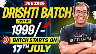 JEE Main 2026  Drishti Batch Vedantu  Best Batch for JEE 2026  Vinay Shur Sir [upl. by Styles]