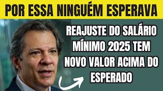 REAJUSTE DO SALÁRIO MÍNIMO 2025 TEM NOVO VALOR ACIMA DO ESPERADO [upl. by Egor]