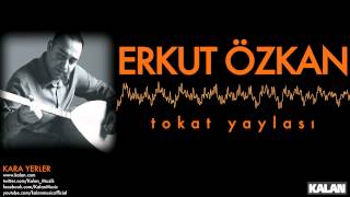 Erkut Özkan  Tokat Yaylası   Kara Yerler © 2014 Kalan Müzik [upl. by Ardnohs]