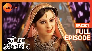 Jodha हारती जा रही है Ruqaiya से  Jodha Akbar  Full Ep 201  ZEE TV [upl. by Annaik96]