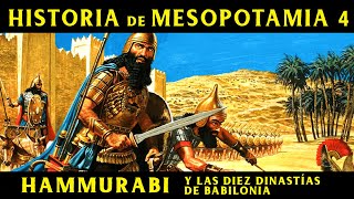 MESOPOTAMIA 4 Hammurabi y las 10 dinastías de Babilonia Documental Historia [upl. by Hestia]