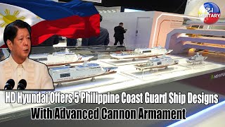 HD Hyundai Offers 5 Philippine Coast Guard Ship Designs with Advanced Cannon Armament [upl. by Ellery]