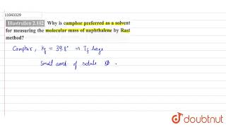 Why is camphor preferred as a solvent for measuring the molecular mass of naphthalene by Rast method [upl. by Assilam]