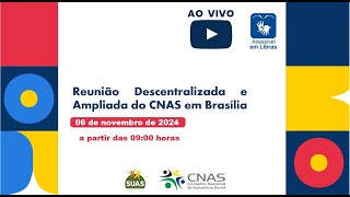 06112024 – Reunião Descentralizada e Ampliada do CNAS  tarde [upl. by Mace906]