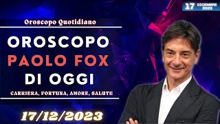 Oroscopo oggi di Paolo Fox 17122023  Previsioni per i 12 segni zodiacali [upl. by Kilah]