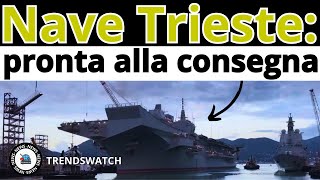 Nave Trieste pronta alla consegna [upl. by Bust748]