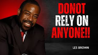 LES BROWN  DONOT RELY ON ANYONE  lesbrown lesbrownmotivation motivation [upl. by Ottinger]