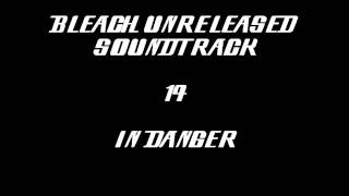 Bleach Unreleased Soundtrack  In Danger [upl. by Clio]