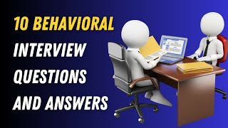 10 Behavioral Interview Questions And Answers [upl. by Aidroc]