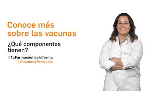 Conoce más sobre las vacunas ¿Qué componentes tienen  Tu Farmacéutico Informa VacunasyFarmacia [upl. by Nira]