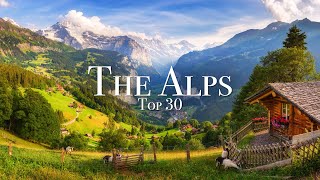 Top 30 Places In The Alps  Ultimate Travel Guide [upl. by Nagah]